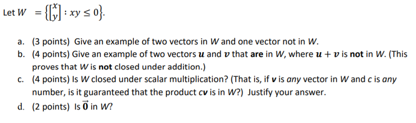 Solved (3 points) Give an example of two vectors in W and | Chegg.com