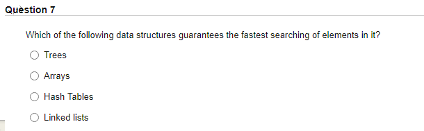 Solved Question 7 Which Of The Following Data Structures | Chegg.com