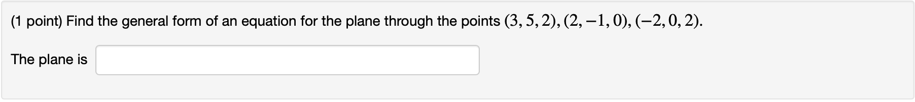 Solved Find the general form of an equation for the plane | Chegg.com