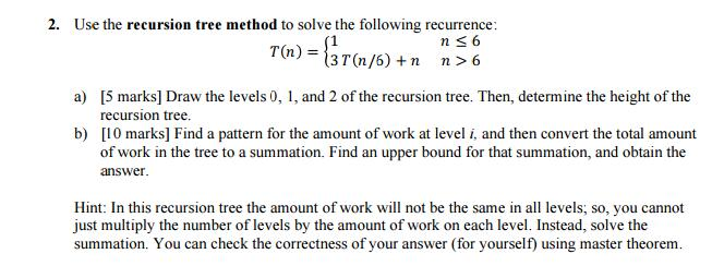 Solved 2. Use the recursion tree method to solve the | Chegg.com