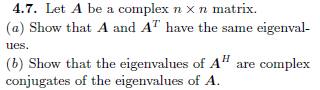 Solved 4.7. Let A be a complex n x n matrix. (a) Show that A | Chegg.com