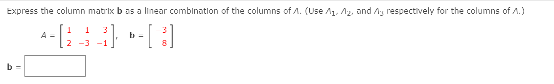 Solved Express The Column Matrix B As A Linear Combination | Chegg.com