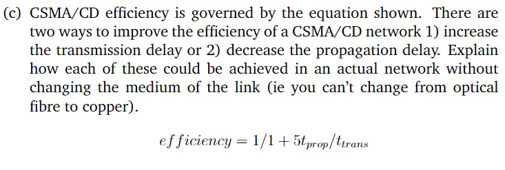 Solved (c) CSMA/CD efficiency is governed by the equation | Chegg.com