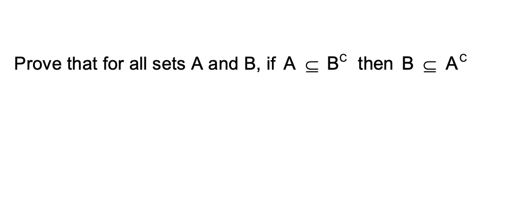 Solved Prove That For All Sets A And B, If A C BC Then B C | Chegg.com