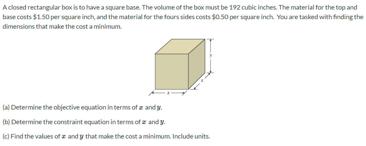 Solved A Closed Rectangular Box Is To Have A Square Base