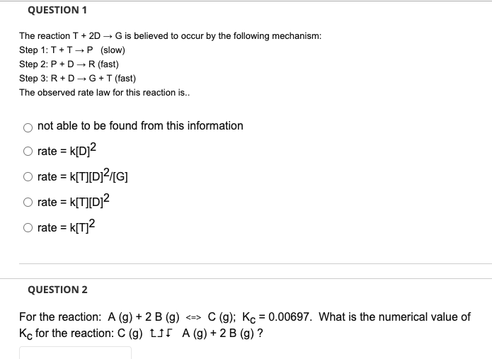 Solved Question 1 The Reaction T 2d G Is Believed To Oc Chegg Com