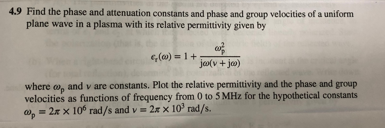 Solved 4.9 Find the phase and attenuation constants and | Chegg.com