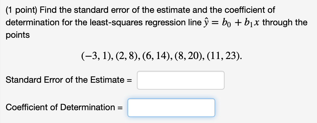 Solved (1 Point) Find The Standard Error Of The Estimate And | Chegg.com