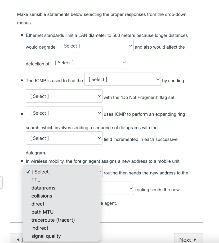 Make sensible statements below selecting the proper responses from the drop-down
menus.
• Ethernet standards limit a LAN diam