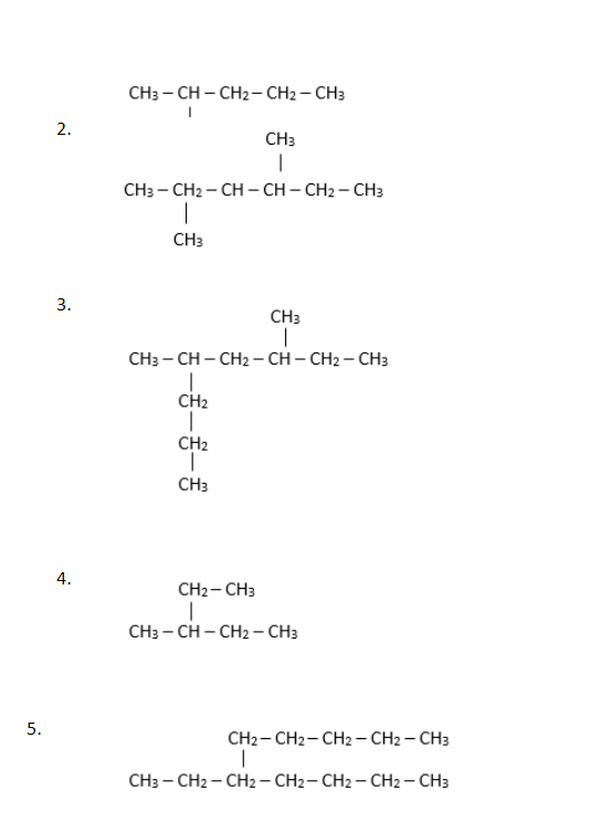 Solved CH3-CH-CH2-CH2 - CH3 1 CH3 2. CH3 - CH2 - CH - CH - | Chegg.com