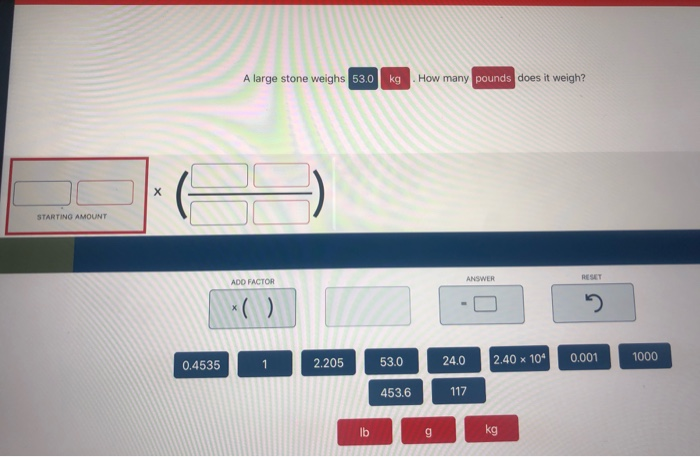 Solved A large stone weighs 53.0 kg How many pounds does it Chegg