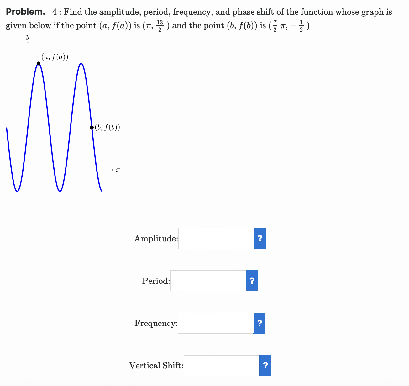 Solved Problem. 4 : Find The Amplitude, Period, Frequency, | Chegg.com