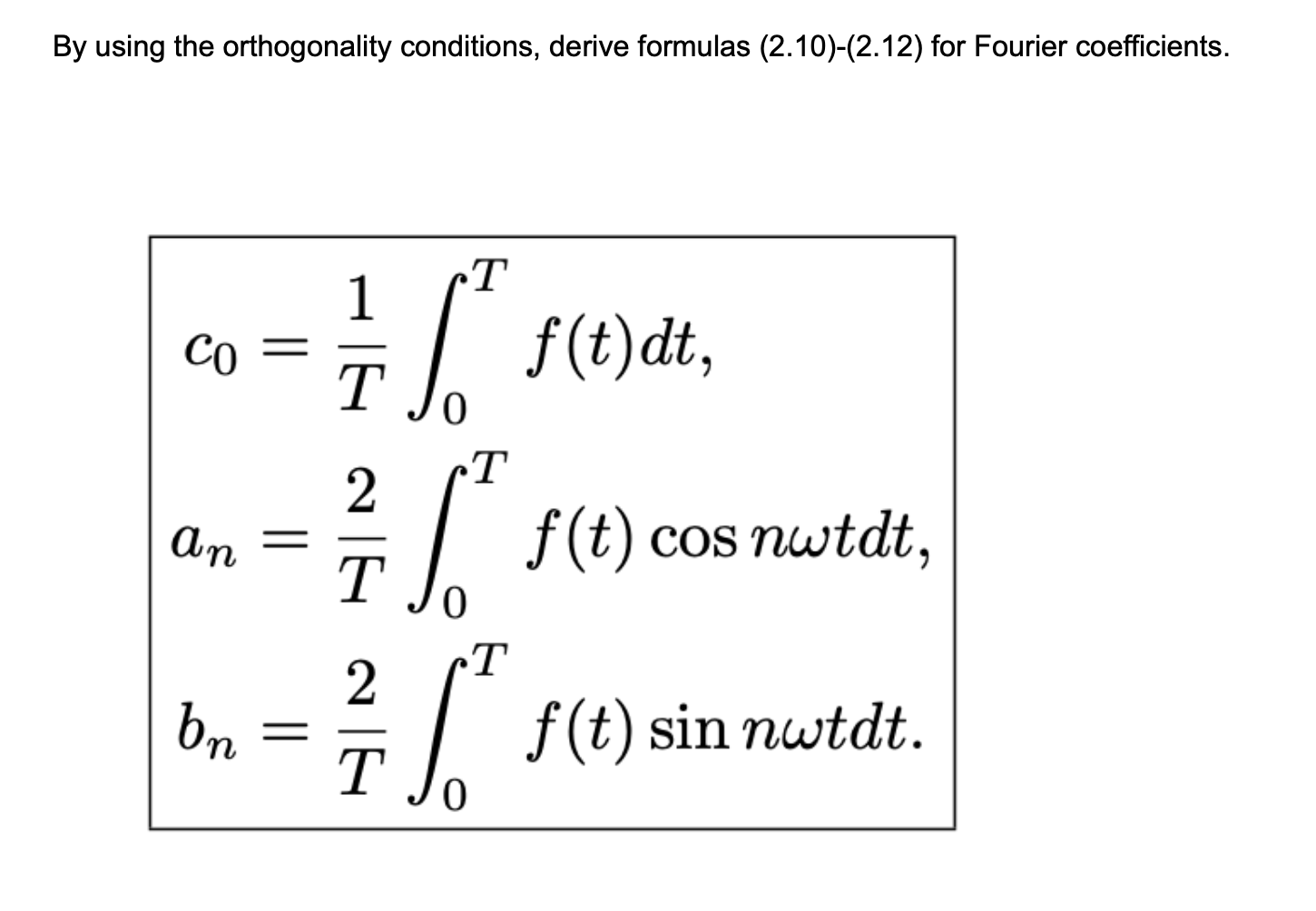 Solved By using the orthogonality conditions, derive | Chegg.com