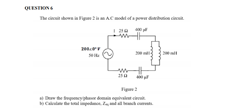 Solved Question 6 The Circuit Shown In Figure 2 Is An A C Chegg Com