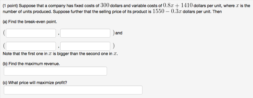 Solved (1 point) Suppose that a company has fixed costs of | Chegg.com