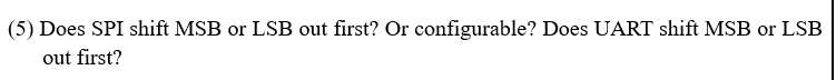 Solved (5) Does SPI shift MSB or LSB out first? Or | Chegg.com
