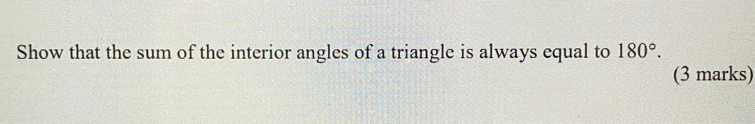 sum of 3 interior angles of any triangle is equal to