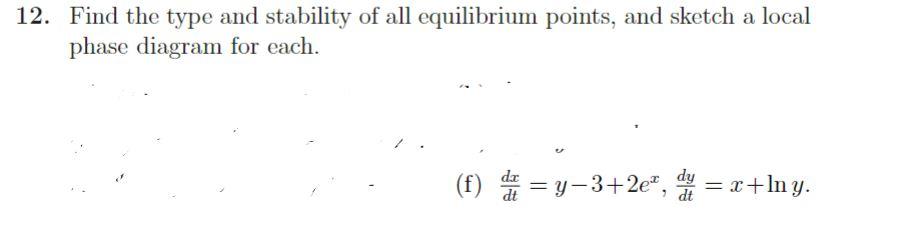 Solved 12. Find the type and stability of all equilibrium | Chegg.com