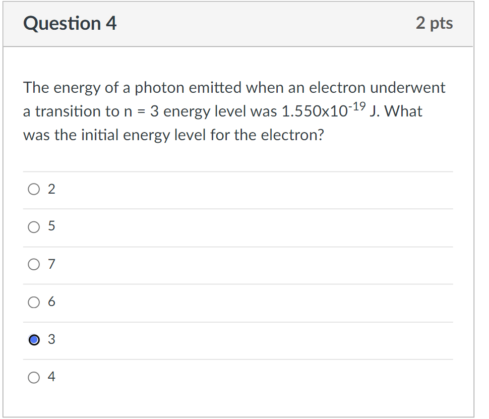 Solved Question 4 2 pts The energy of a photon emitted when | Chegg.com