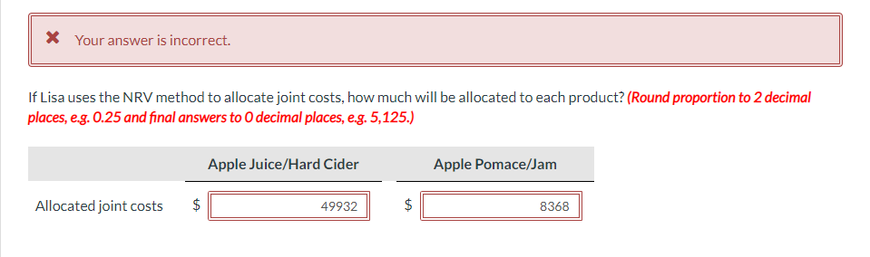 If Lisa uses the NRV method to allocate joint costs, how much will be allocated to each product? (Round proportion to 2 decim