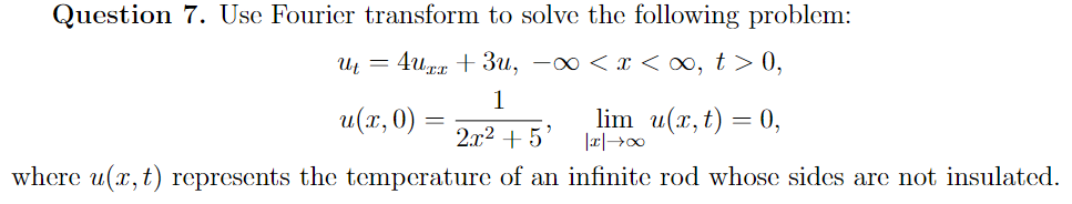 Solved Question 7. Use Fourier transform to solve the | Chegg.com