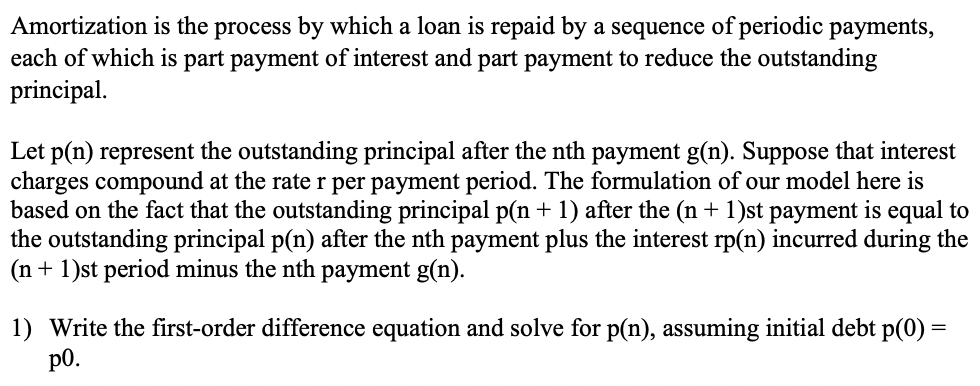 Amortization is the process by which a loan is repaid | Chegg.com