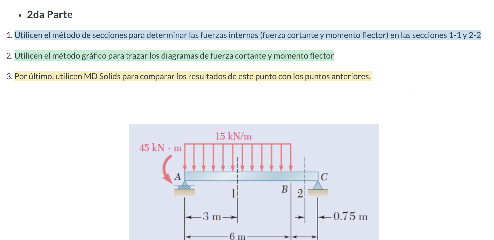 - 2da Parte 1. Utilicen el método de secciones para determinar las fuerzas internas (fuerza cortante y momento flector) en la