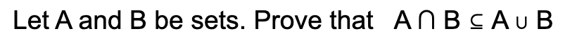 Solved Let A and B be sets. Prove that A∩B⊆A∪BLet | Chegg.com