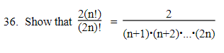 Solved 36. Show that 2(n!) (2n)! 2 (n+1) (n+2).... (2n) | Chegg.com