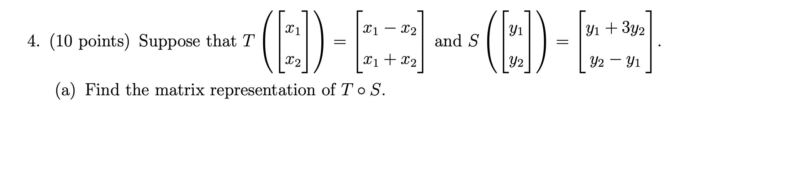 Solved X2 Y1 Y1 + 3y2 4. (10 points) Suppose that T :) | Chegg.com