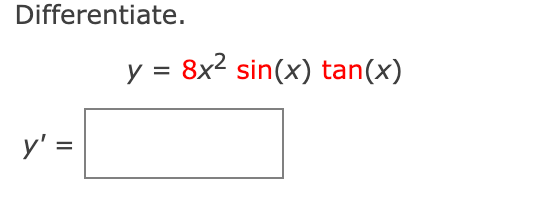 Differentiate. \[ y=8 x^{2} \sin (x) \tan (x) \]