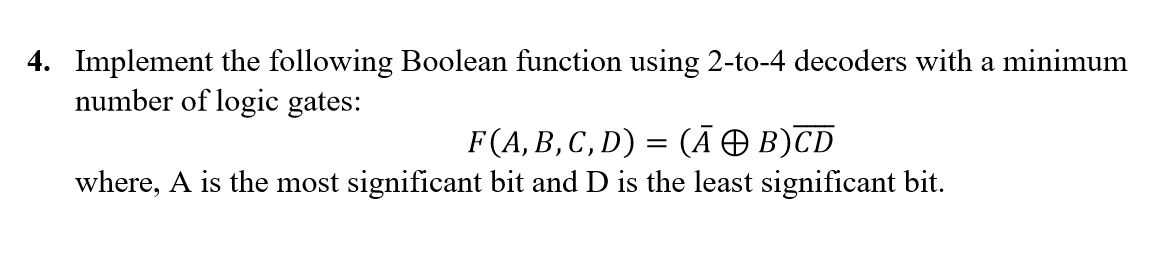 Solved 4. Implement the following Boolean function using | Chegg.com