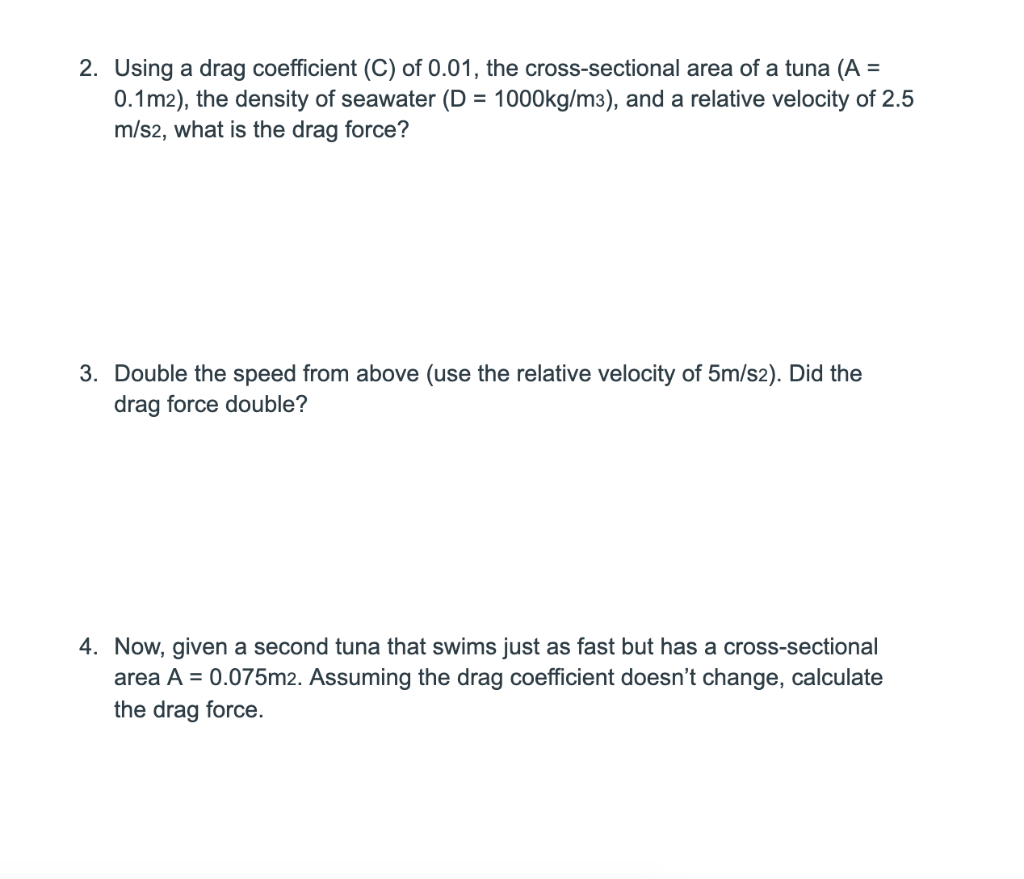 Solved 2. Using a drag coefficient (C) of 0.01, the | Chegg.com