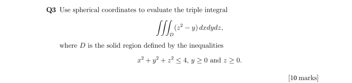 Solved Q3 Use spherical coordinates to evaluate the triple | Chegg.com