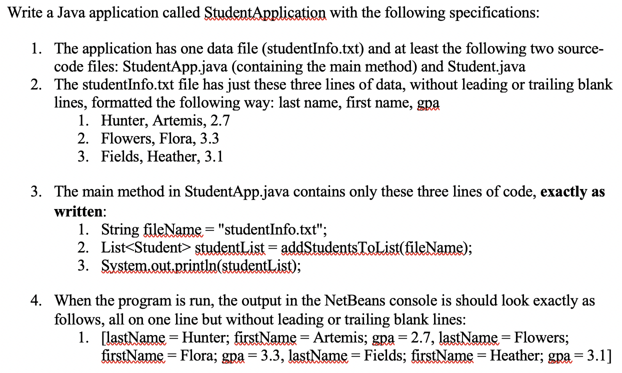 Write a Java application called StudentApplication with the following specifications: 1. The application has one data file (s