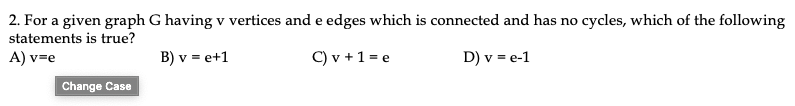 Solved 2. For a given graph G having v vertices and e edges | Chegg.com