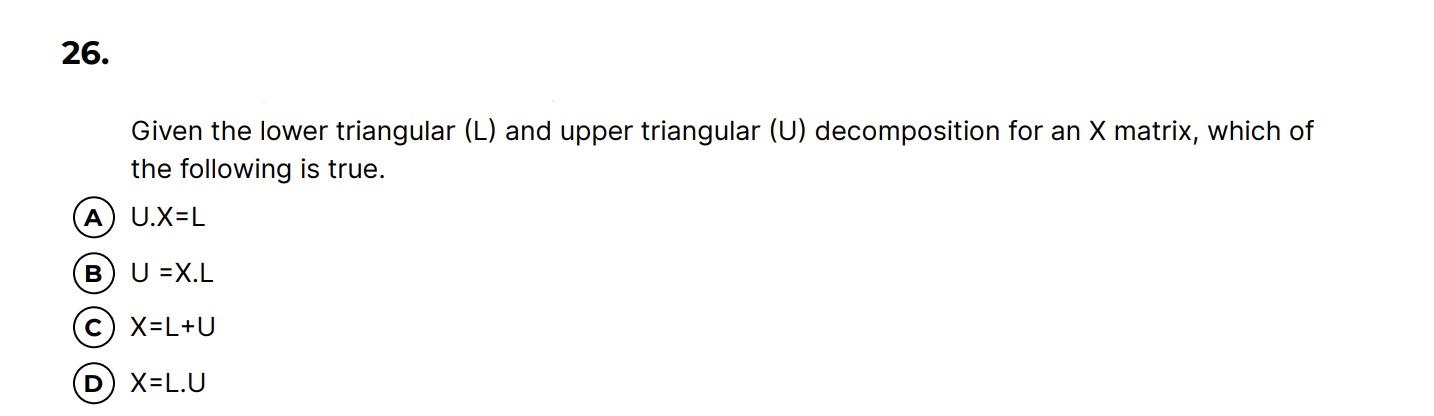 Solved 26. Given the lower triangular (L) and upper | Chegg.com