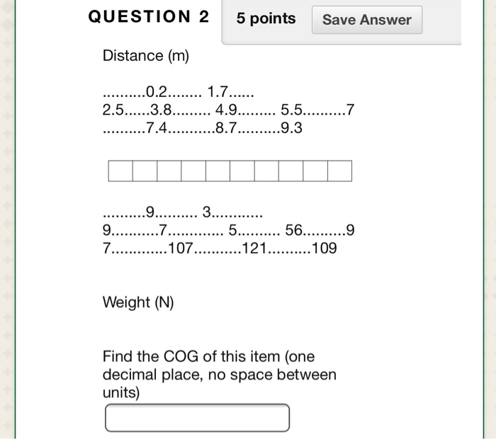 Solved QUESTION 2 5 points Save Answer Distance (m) 4.9 | Chegg.com