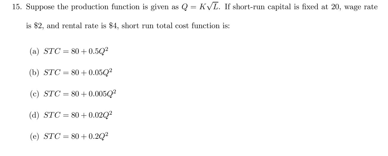 Solved 15. Suppose the production function is given as Q = | Chegg.com