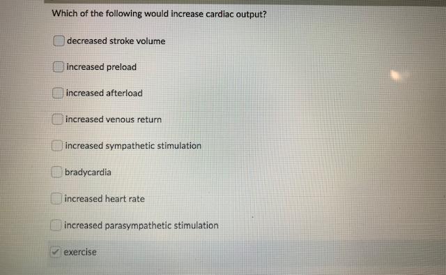 Solved Which of the following would increase cardiac output? | Chegg.com