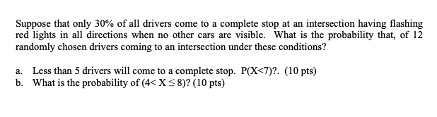 Solved Suppose That Only 30% Of All Drivers Come To A | Chegg.com