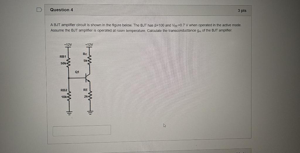 Solved Question 4 3 pts A BJT amplifier circuit is shown in | Chegg.com