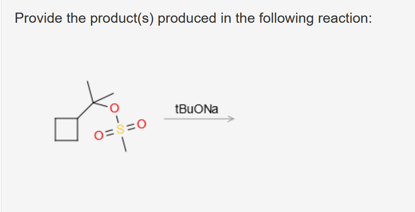 Solved Provide the product(s) produced in the following | Chegg.com