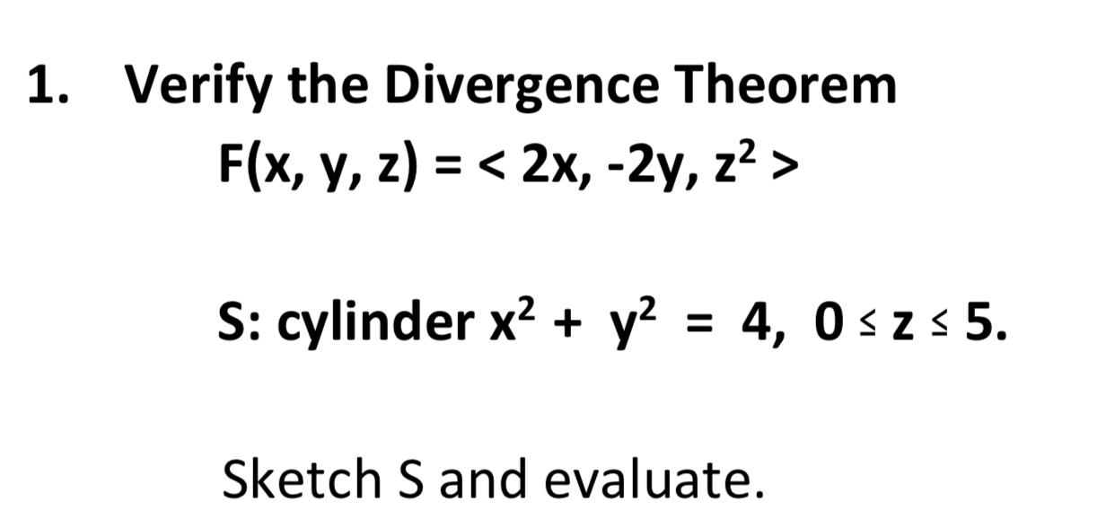 Solved Verify The Divergence Theorem F X Y Z 2x −2y Z2 S