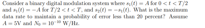 Solved Consider A Binary Digital Modulation System Where | Chegg.com