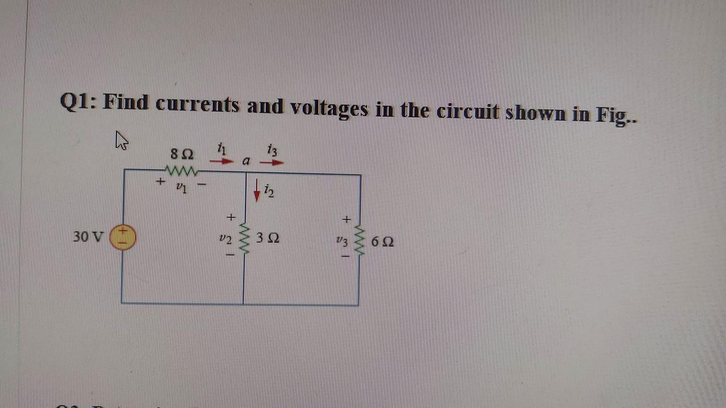 Solved Q1: Find Currents And Voltages In The Circuit Shown | Chegg.com