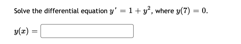 Solved Solve the differential equation y' = 1+ y², where | Chegg.com