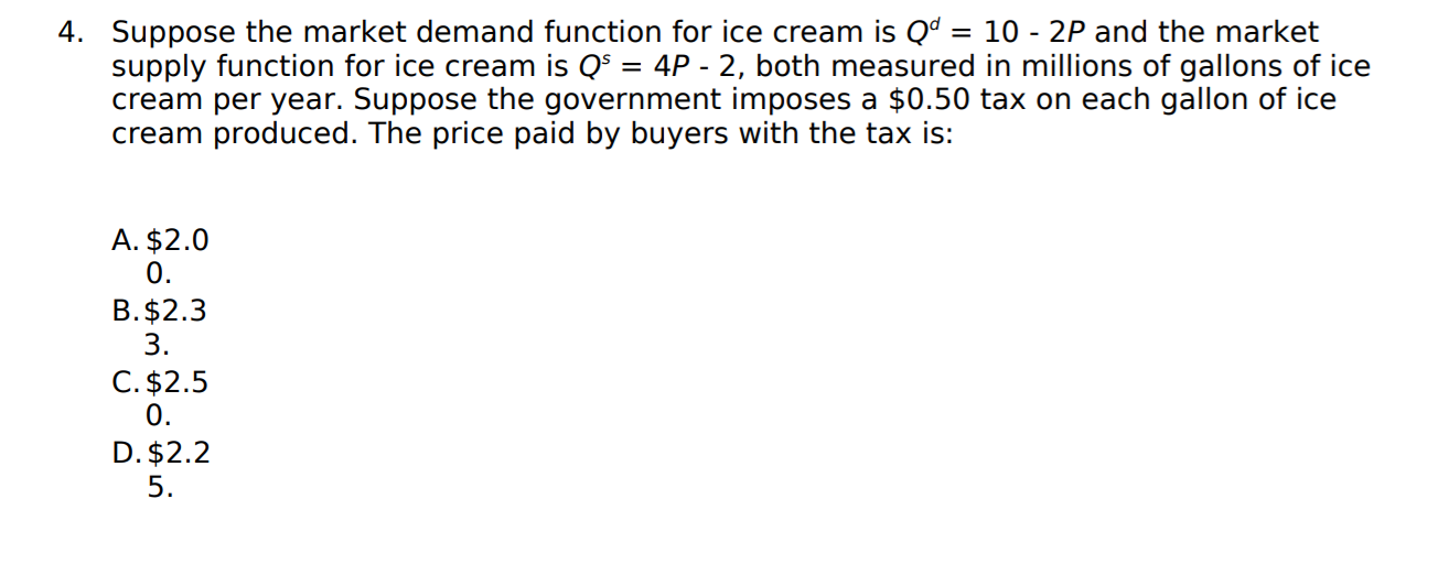 Solved 4 Suppose The Market Demand Function For Ice Chegg Com