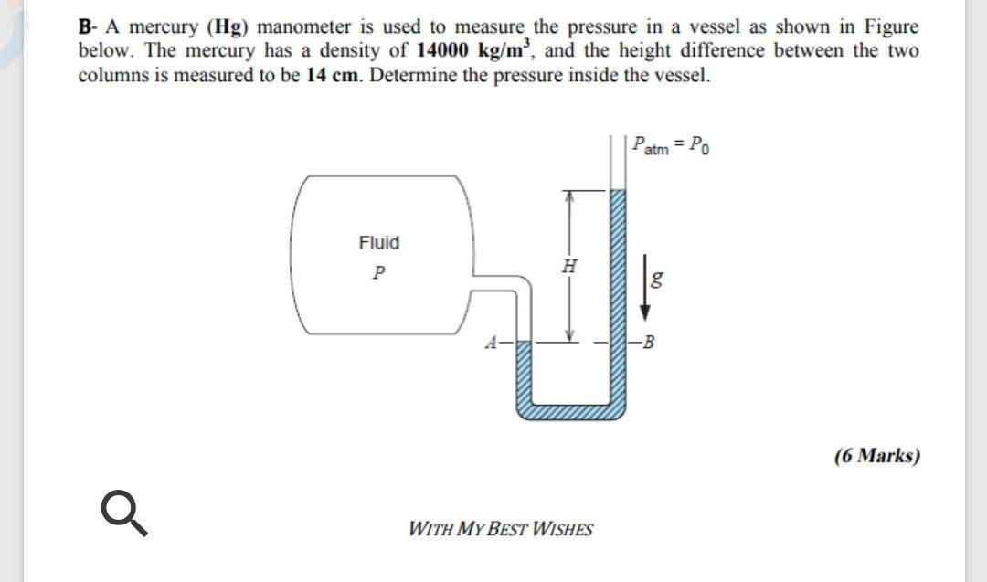 Solved B- A mercury (Hg) manometer is used to measure the | Chegg.com