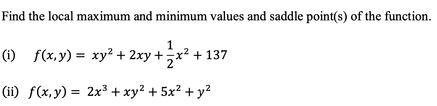 Solved Find the local maximum and minimum values and saddle | Chegg.com